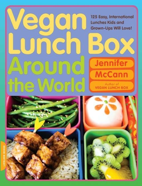 Vegan Lunch Box Around the World: 125 Easy, International Lunches Kids and Grown-Ups Will Love! - FULL INSTANT DOWNLOAD | PDF DOCX EPUB