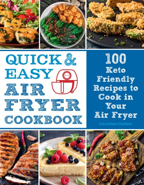 Quick and Easy Air Fryer Cookbook: 100 Keto Friendly Recipes to Cook in Your Air Fryer - FULL INSTANT DOWNLOAD | PDF DOCX EPUB