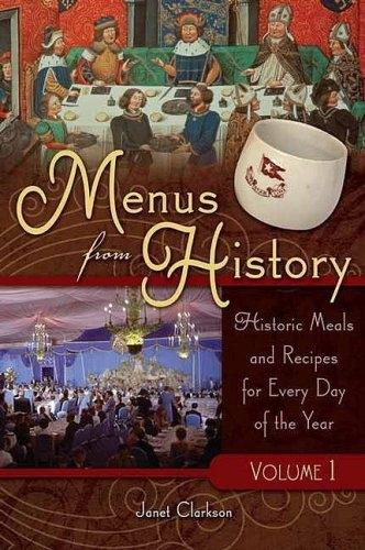 Menus from History [2 volumes]: Historic Meals and Recipes for Every Day of the Year [2 volumes], 1st Edition - FULL INSTANT DOWNLOAD | PDF DOCX EPUB