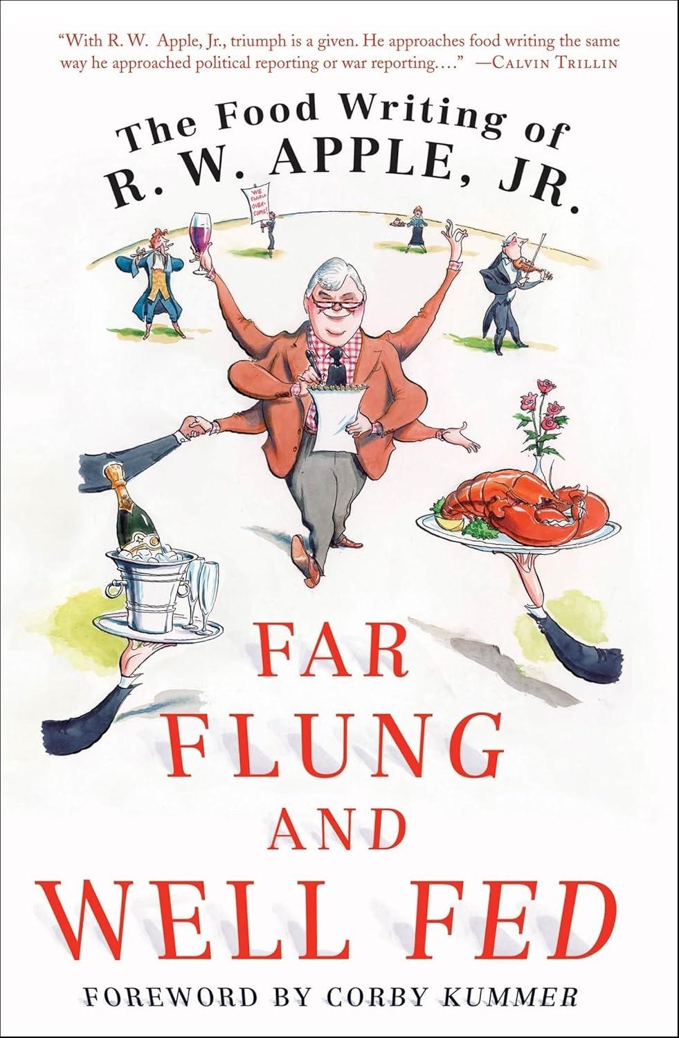 Far Flung and Well Fed: The Food Writing of R.W. Apple, Jr. - FULL INSTANT DOWNLOAD | PDF DOCX EPUB