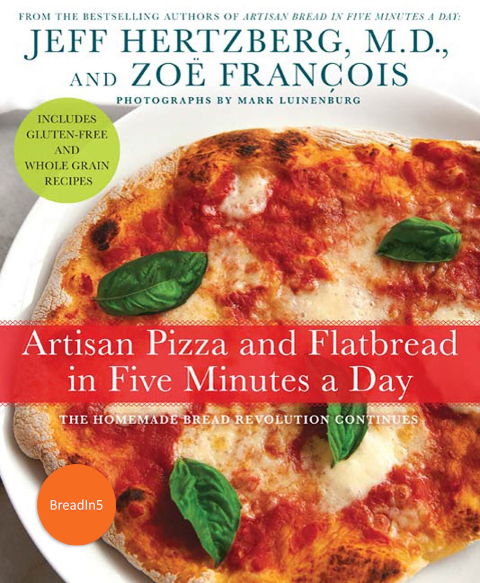 Artisan Pizza and Flatbread in Five Minutes a Day: The Homemade Bread Revolution Continues - FULL INSTANT DOWNLOAD | PDF DOCX EPUB