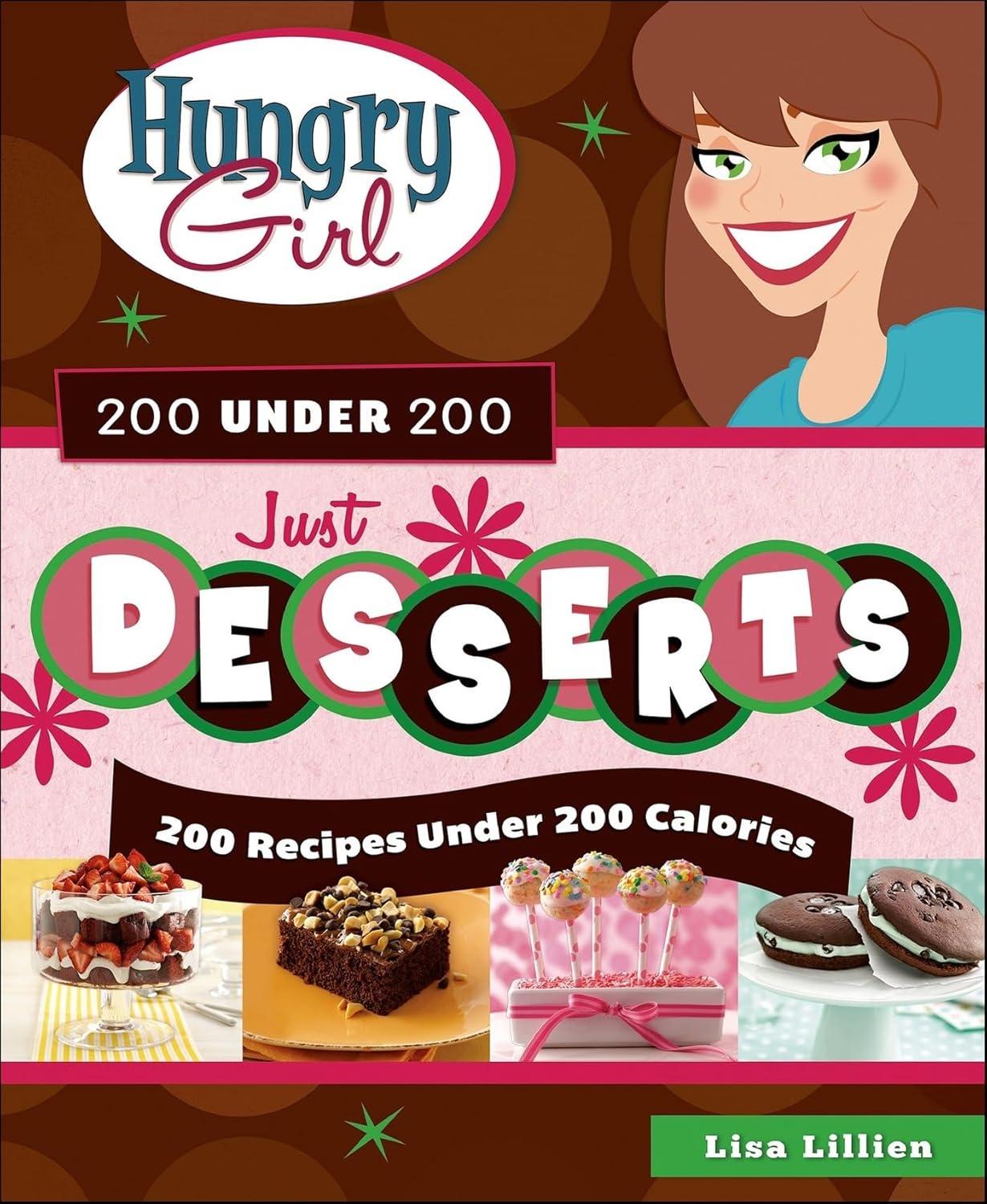 Hungry Girl 200 Under 200 Just Desserts: 200 Recipes Under 200 Calories - FULL INSTANT DOWNLOAD | PDF DOCX EPUB