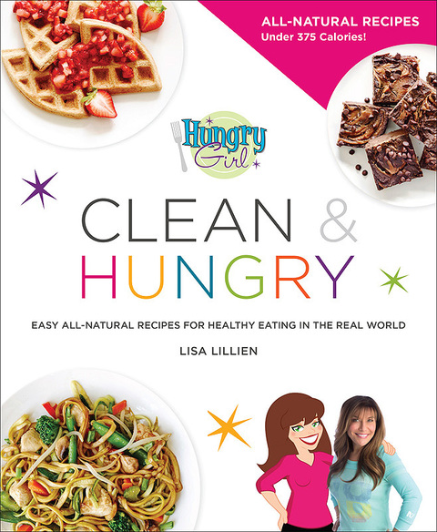 Hungry Girl Clean & Hungry: Easy All-Natural Recipes for Healthy Eating in the Real World - FULL INSTANT DOWNLOAD | PDF DOCX EPUB