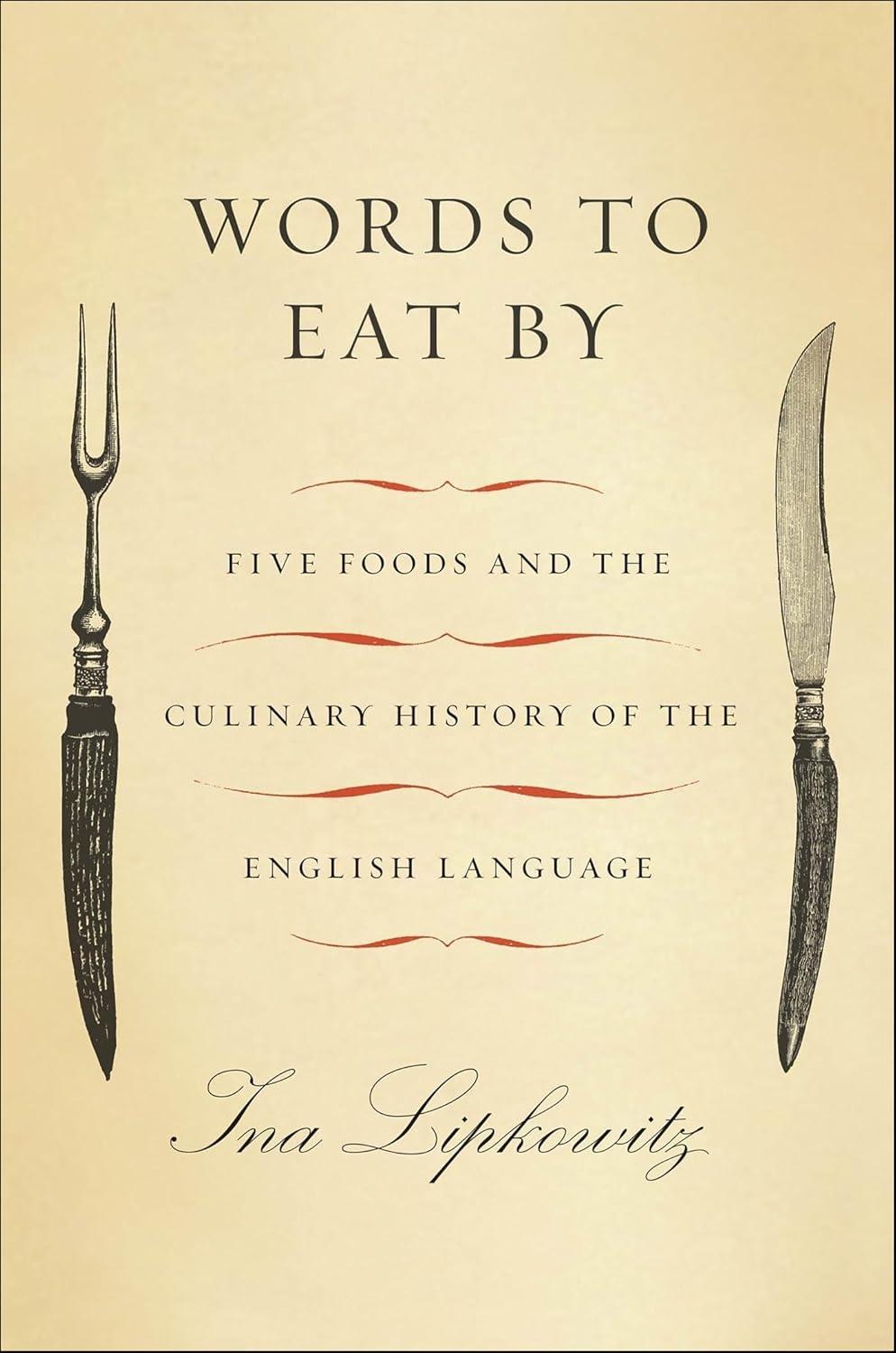 Words to Eat By: Five Foods and the Culinary History of the English Language - FULL INSTANT DOWNLOAD | PDF DOCX EPUB