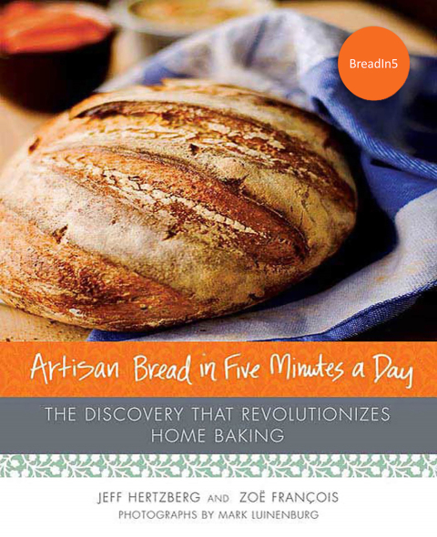 Artisan Bread in Five Minutes a Day: The Discovery That Revolutionizes Home Baking - FULL INSTANT DOWNLOAD | PDF DOCX EPUB