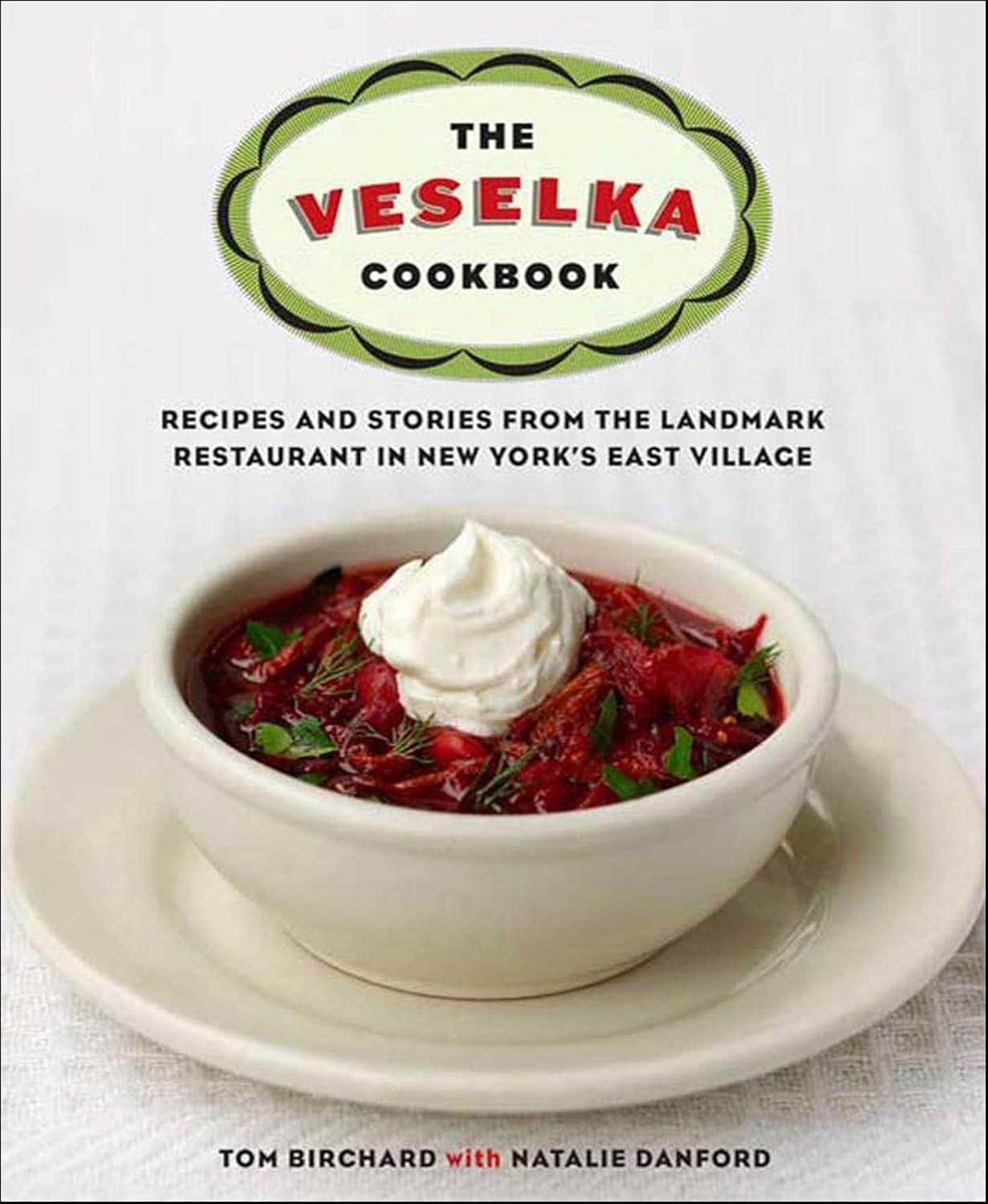 The Veselka Cookbook: Recipes and Stories from the Landmark Restaurant in New York's East Village - FULL INSTANT DOWNLOAD | PDF DOCX EPUB