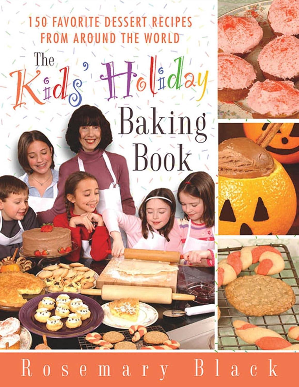 The Kids' Holiday Baking Book: 150 Favorite Dessert Recipes from Around the World - FULL INSTANT DOWNLOAD | PDF DOCX EPUB
