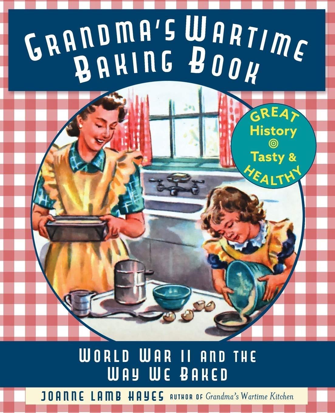 Grandma's Wartime Baking Book: World War II and the Way We Baked - FULL INSTANT DOWNLOAD | PDF DOCX EPUB