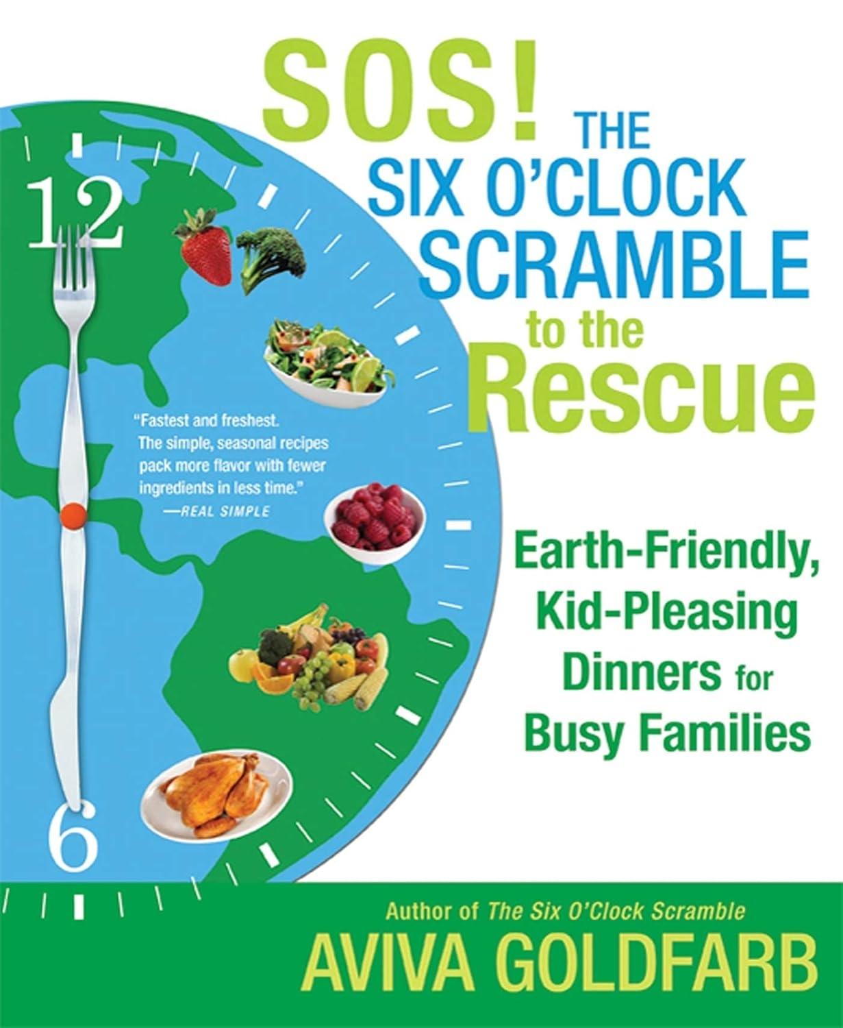 SOS! The Six O'Clock Scramble to the Rescue: Earth-Friendly, Kid-Pleasing Dinners for Busy Families - FULL INSTANT DOWNLOAD | PDF DOCX EPUB