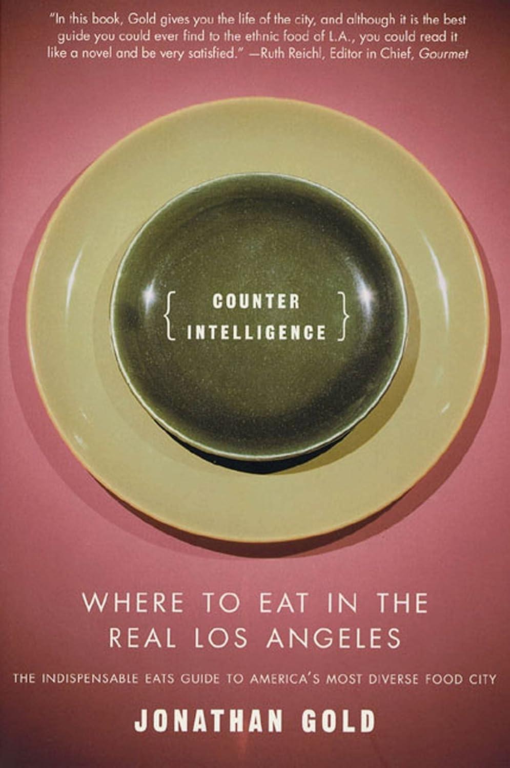 Counter Intelligence: Where to Eat in the Real Los Angeles - FULL INSTANT DOWNLOAD | PDF DOCX EPUB