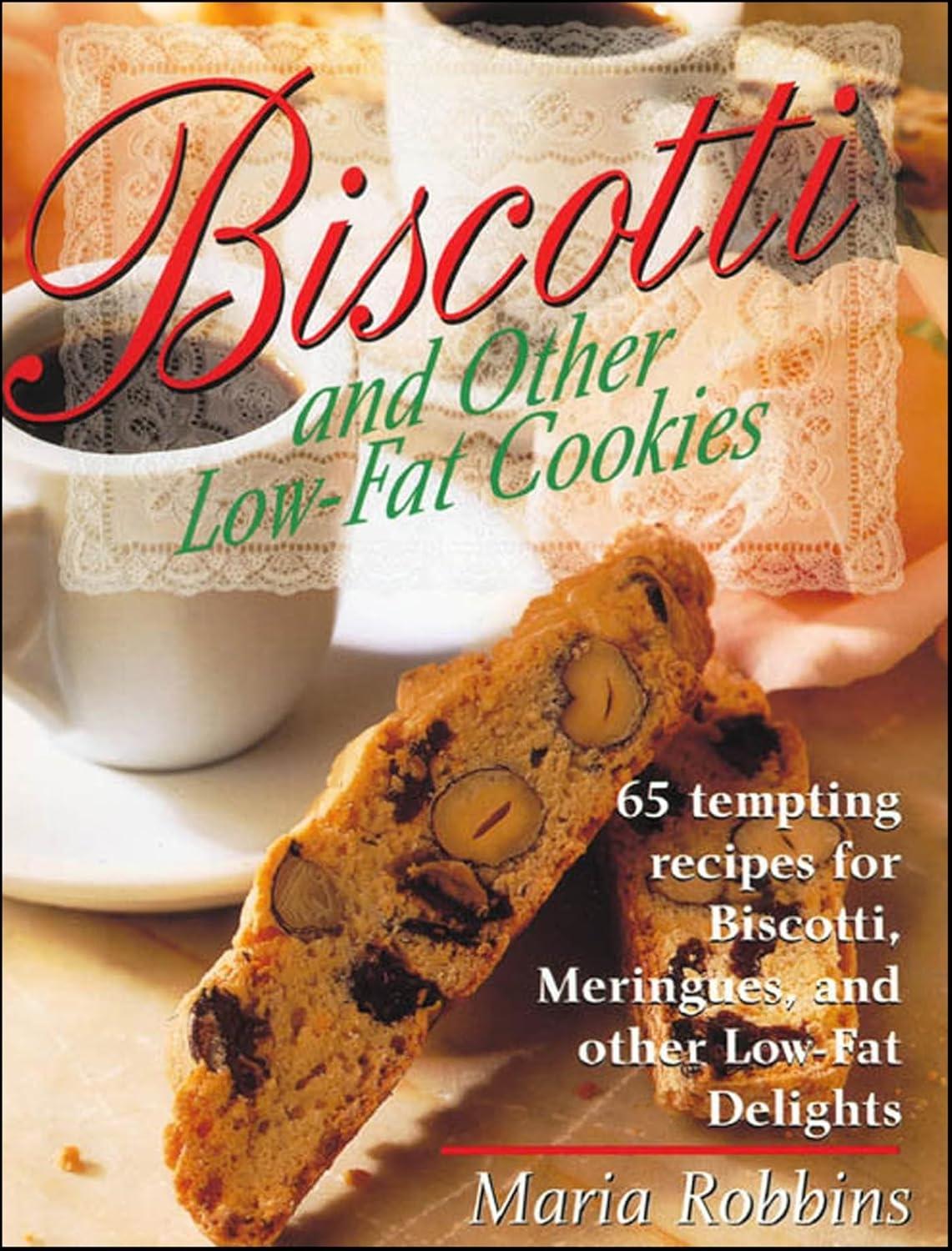 Biscotti & Other Low Fat Cookies: 65 Tempting Recipes for Biscotti, Meringues, and Other Low-Fat Delights - FULL INSTANT DOWNLOAD | PDF DOCX EPUB