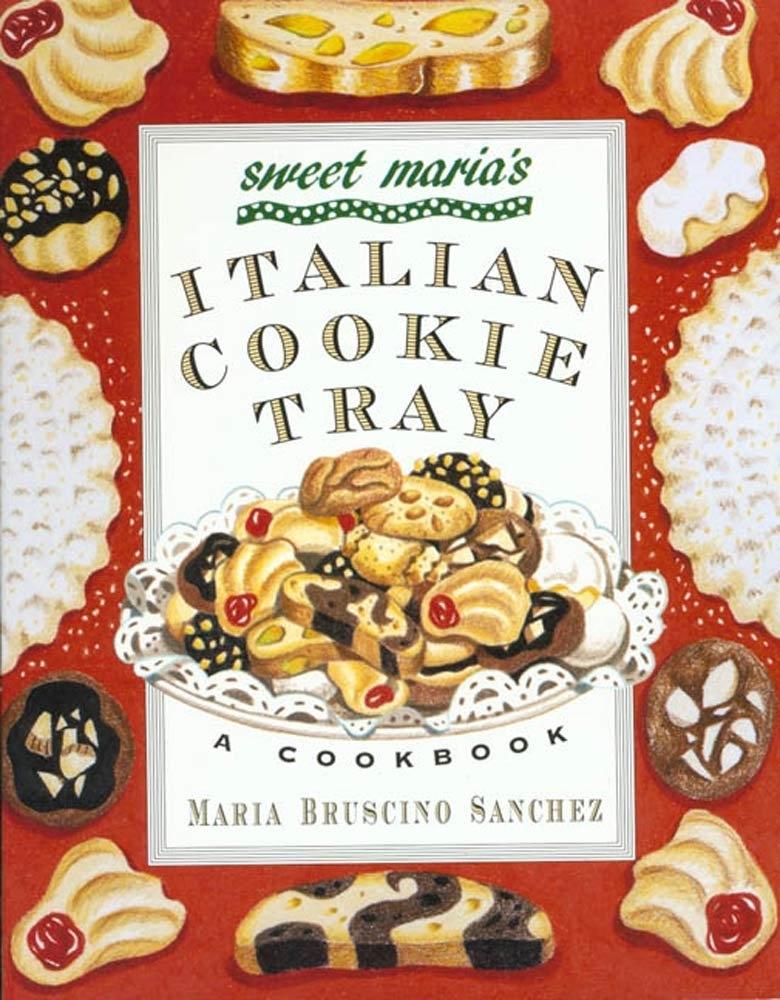 Sweet Maria's Italian Cookie Tray: A Cookbook - FULL INSTANT DOWNLOAD | PDF DOCX EPUB