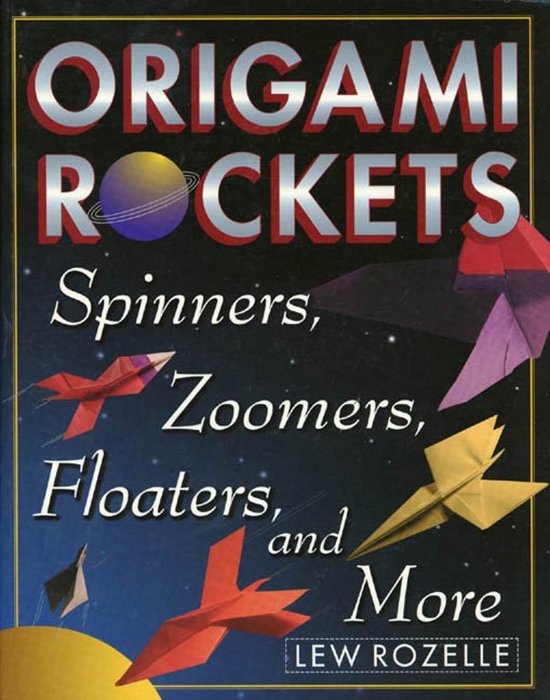 Origami Rockets: Spinners, Zoomers, Floaters, and More - FULL INSTANT DOWNLOAD | PDF DOCX EPUB