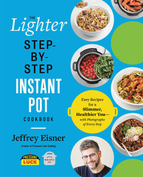 The Lighter Step-By-Step Instant Pot Cookbook: Easy Recipes for a Slimmer, Healthier You—With Photographs of Every Step - FULL INSTANT DOWNLOAD | PDF DOCX EPUB