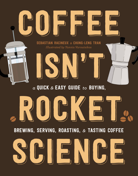 Coffee Isn't Rocket Science: A Quick and Easy Guide to Buying, Brewing, Serving, Roasting, and Tasting Coffee - FULL INSTANT DOWNLOAD | PDF DOCX EPUB