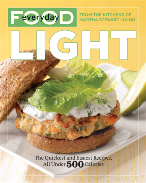 Everyday Food: Light: The Quickest and Easiest Recipes, All Under 500 Calories: A Cookbook - FULL INSTANT DOWNLOAD | PDF DOCX EPUB