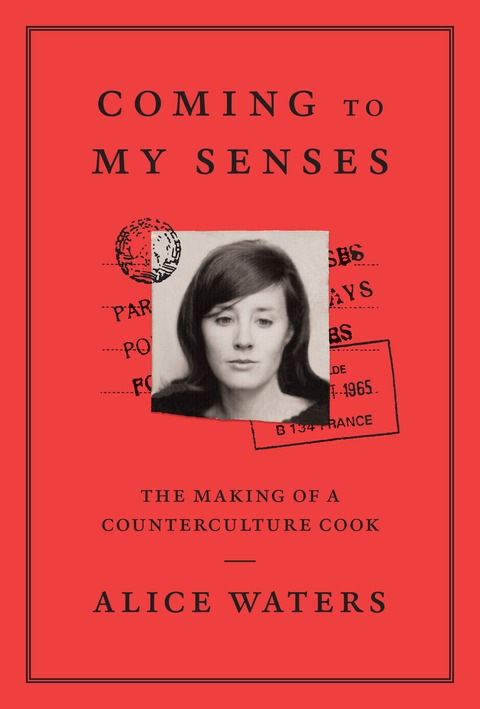 Coming to My Senses: The Making of a Counterculture Cook - FULL INSTANT DOWNLOAD | PDF DOCX EPUB