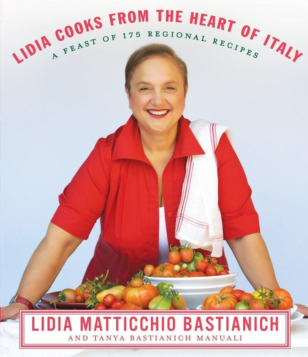 Lidia Cooks from the Heart of Italy: A Feast of 175 Regional Recipes: A Cookbook - FULL INSTANT DOWNLOAD | PDF DOCX EPUB