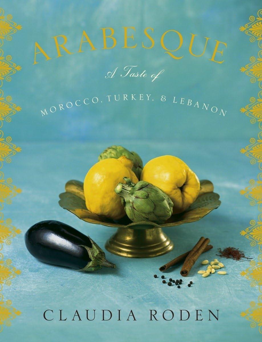 Arabesque: A Taste of Morocco, Turkey, and Lebanon: A Cookbook - FULL INSTANT DOWNLOAD | PDF DOCX EPUB