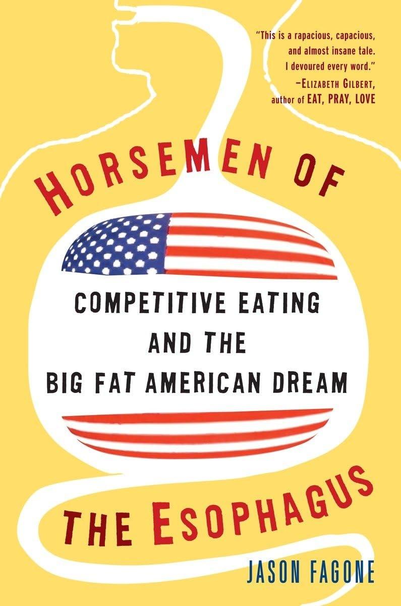 Horsemen of the Esophagus: Competitive Eating and the Big Fat American Dream - FULL INSTANT DOWNLOAD | PDF DOCX EPUB