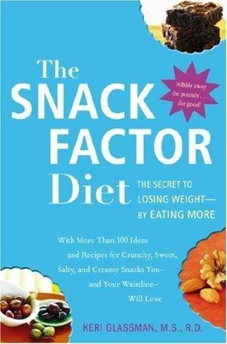 The Snack Factor Diet: The Secret to Losing Weight--by Eating MORE - FULL INSTANT DOWNLOAD | PDF DOCX EPUB