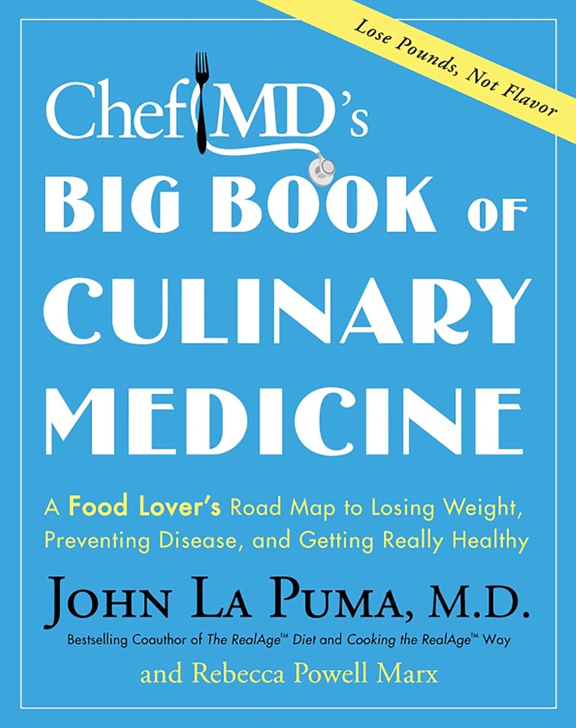 ChefMD's Big Book of Culinary Medicine: A Food Lover's Road Map to Losing Weight, Preventing Disease, and Getting Really Healthy - FULL INSTANT DOWNLOAD | PDF DOCX EPUB