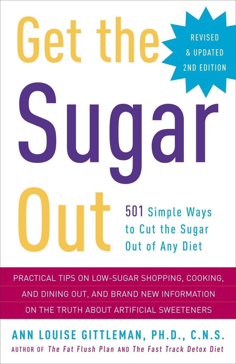 Get the Sugar Out, Revised and Updated 2nd Edition: 501 Simple Ways to Cut the Sugar Out of Any Diet, 2nd Edition - FULL INSTANT DOWNLOAD | PDF DOCX EPUB