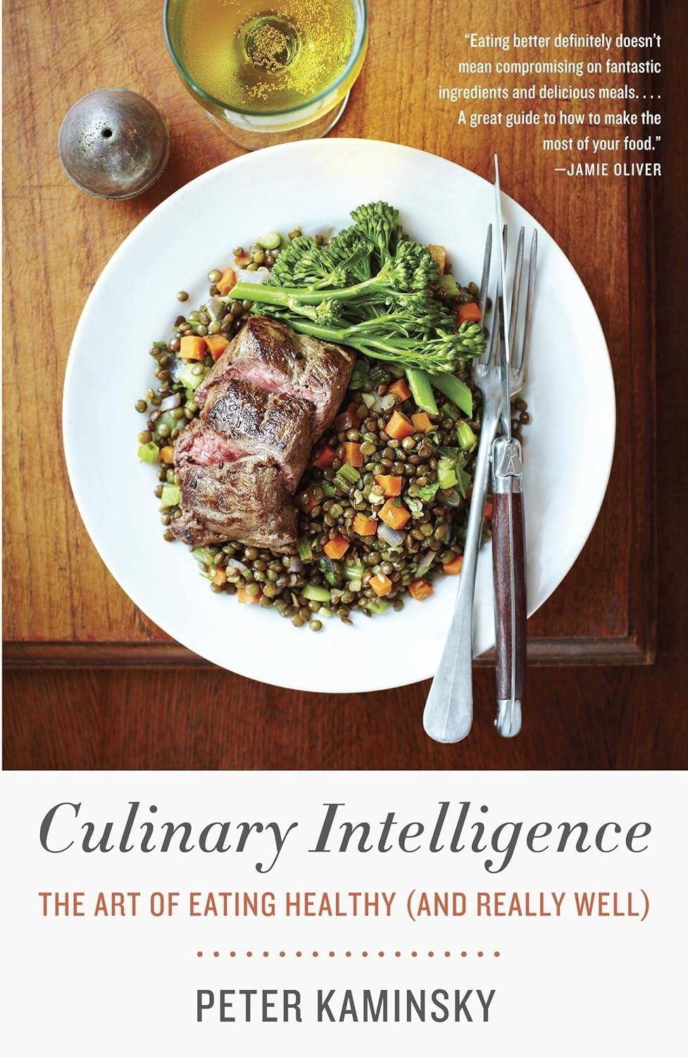 Culinary Intelligence: The Art of Eating Healthy (and Really Well) - FULL INSTANT DOWNLOAD | PDF DOCX EPUB