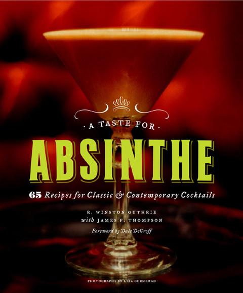 A Taste for Absinthe: 65 Recipes for Classic and Contemporary Cocktails - FULL INSTANT DOWNLOAD | PDF DOCX EPUB