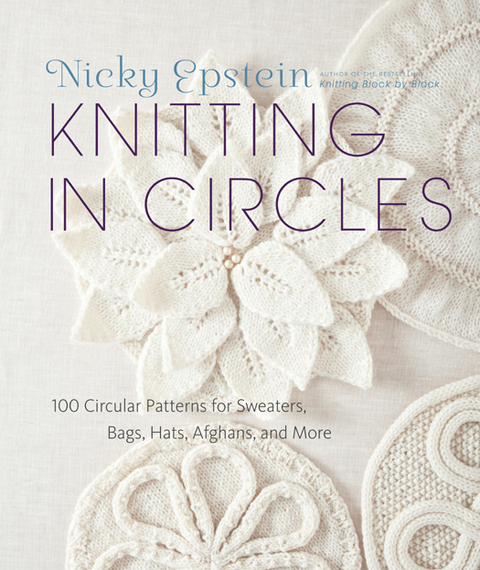 Knitting in Circles: 100 Circular Patterns for Sweaters, Bags, Hats, Afghans, and More - FULL INSTANT DOWNLOAD | PDF DOCX EPUB