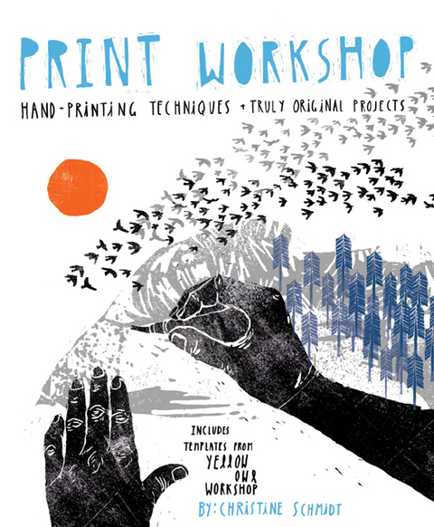 Print Workshop: Hand-Printing Techniques and Truly Original Projects - FULL INSTANT DOWNLOAD | PDF DOCX EPUB
