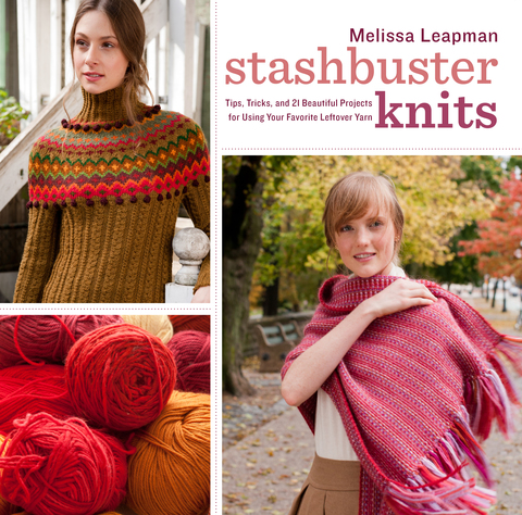 Stashbuster Knits: Tips, Tricks, and 21 Beautiful Projects for Using Your Favorite Leftover Yarn - FULL INSTANT DOWNLOAD | PDF DOCX EPUB