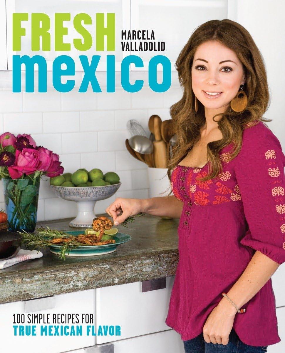 Fresh Mexico: 100 Simple Recipes for True Mexican Flavor: A Cookbook - FULL INSTANT DOWNLOAD | PDF DOCX EPUB
