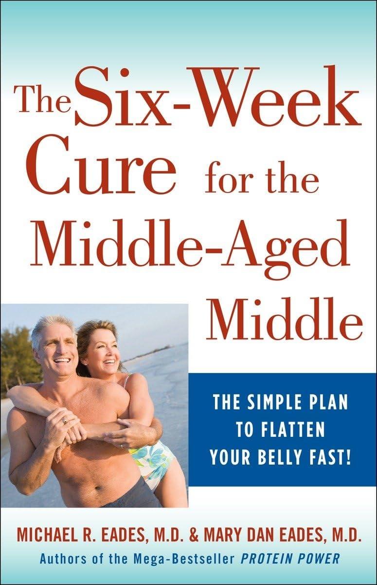 The 6-Week Cure for the Middle-Aged Middle: The Simple Plan to Flatten Your Belly Fast! - FULL INSTANT DOWNLOAD | PDF DOCX EPUB
