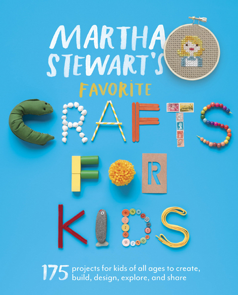 Martha Stewart's Favorite Crafts for Kids: 175 Projects for Kids of All Ages to Create, Build, Design, Explore, and Share - FULL INSTANT DOWNLOAD | PDF DOCX EPUB
