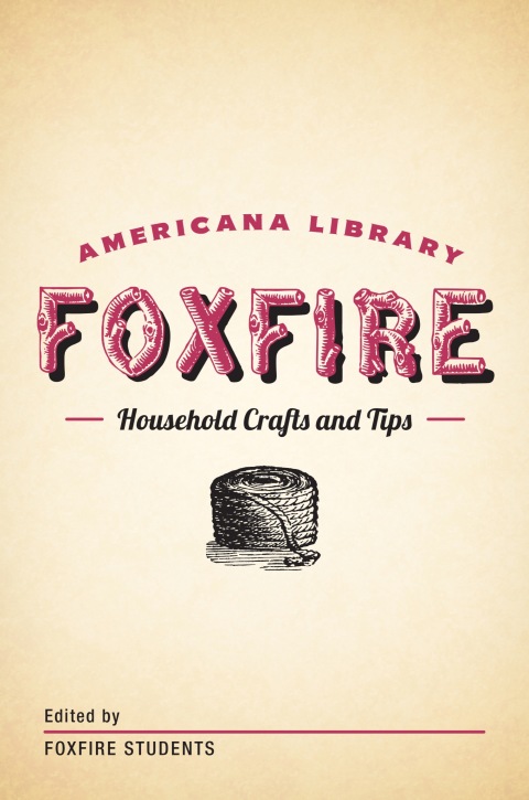 Household Crafts and Tips: The Foxfire Americana Library (12) - FULL INSTANT DOWNLOAD | PDF DOCX EPUB