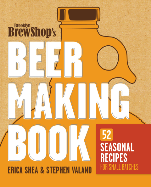 Brooklyn Brew Shop's Beer Making Book: 52 Seasonal Recipes for Small Batches - FULL INSTANT DOWNLOAD | PDF DOCX EPUB