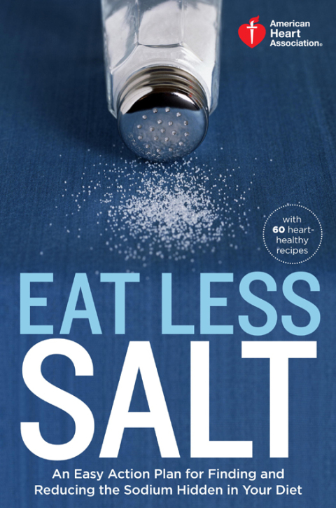 American Heart Association Eat Less Salt: An Easy Action Plan for Finding and Reducing the Sodium Hidden in Your Diet - FULL INSTANT DOWNLOAD | PDF DOCX EPUB