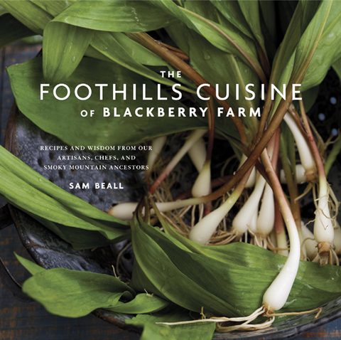 The Foothills Cuisine of Blackberry Farm: Recipes and Wisdom from Our Artisans, Chefs, and Smoky Mountain Ancestors : A Cookbook - FULL INSTANT DOWNLOAD | PDF DOCX EPUB