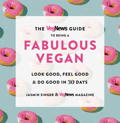 The VegNews Guide to Being a Fabulous Vegan: Look Good, Feel Good & Do Good in 30 Days - FULL INSTANT DOWNLOAD | PDF DOCX EPUB