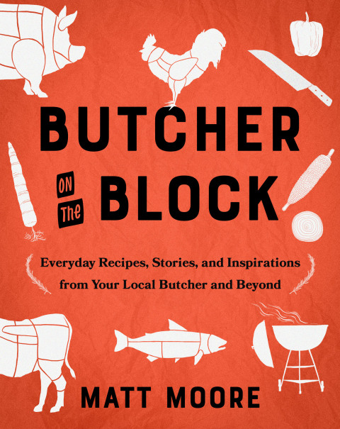 Butcher on the Block: Everyday Recipes, Stories, and Inspirations from Your Local Butcher and Beyond - FULL INSTANT DOWNLOAD | PDF DOCX EPUB