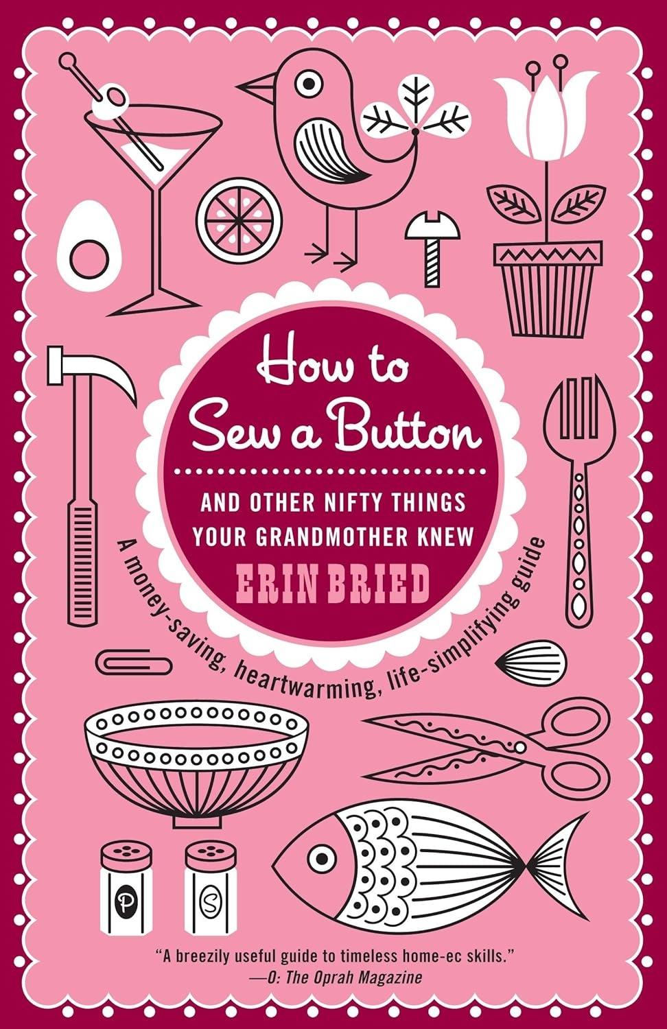 How to Sew a Button: And Other Nifty Things Your Grandmother Knew - FULL INSTANT DOWNLOAD | PDF DOCX EPUB
