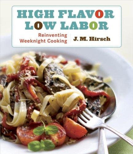 High Flavor, Low Labor: Reinventing Weeknight Cooking: A Cookbook - FULL INSTANT DOWNLOAD | PDF DOCX EPUB