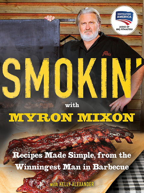 Smokin' with Myron Mixon: Recipes Made Simple, from the Winningest Man in Barbecue: A Cookbook Winningest Man in Barbecue - FULL INSTANT DOWNLOAD | PDF DOCX EPUB