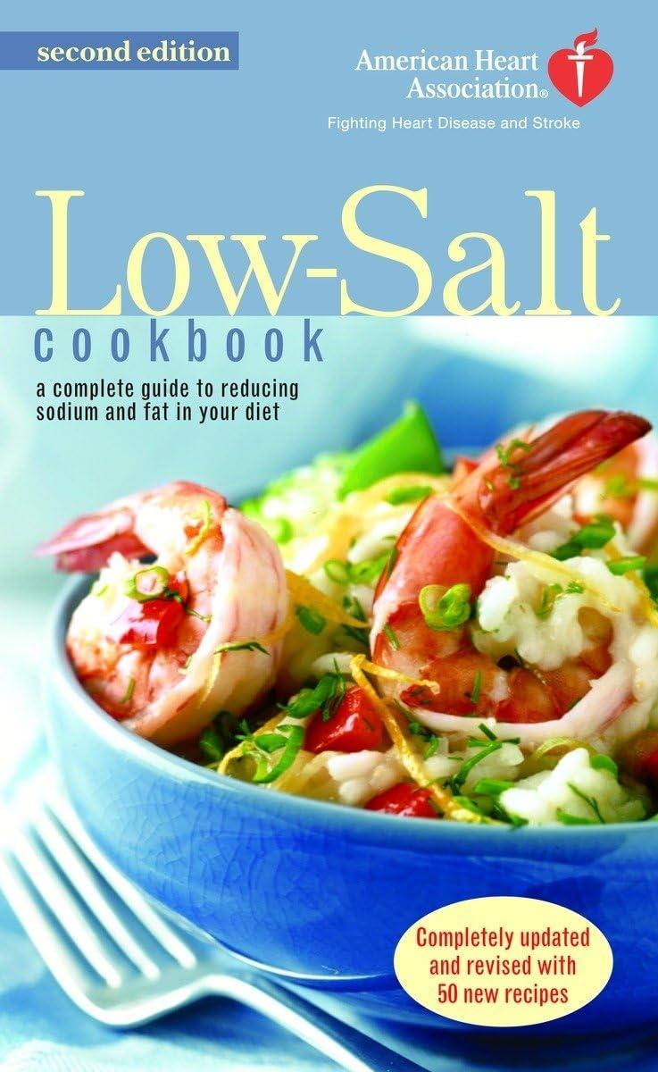 The American Heart Association Low-Salt Cookbook: A Complete Guide to Reducing Sodium and Fat in Your Diet (AHA, American Heart Association Low-Salt Cookbook) - FULL INSTANT DOWNLOAD | PDF DOCX EPUB