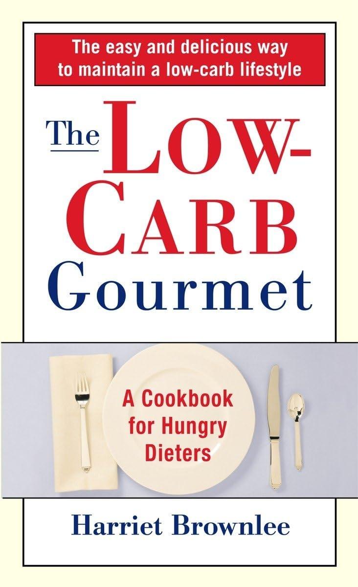 The Low-Carb Gourmet: A Cookbook for Hungry Dieters - FULL INSTANT DOWNLOAD | PDF DOCX EPUB