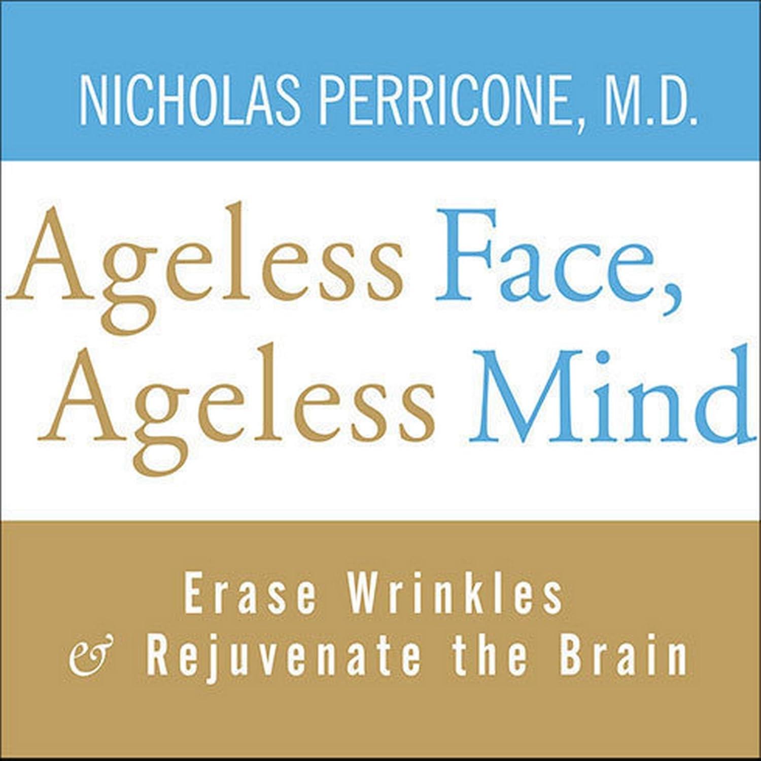 Ageless Face, Ageless Mind: Erase Wrinkles and Rejuvenate the Brain - FULL INSTANT DOWNLOAD | PDF DOCX EPUB