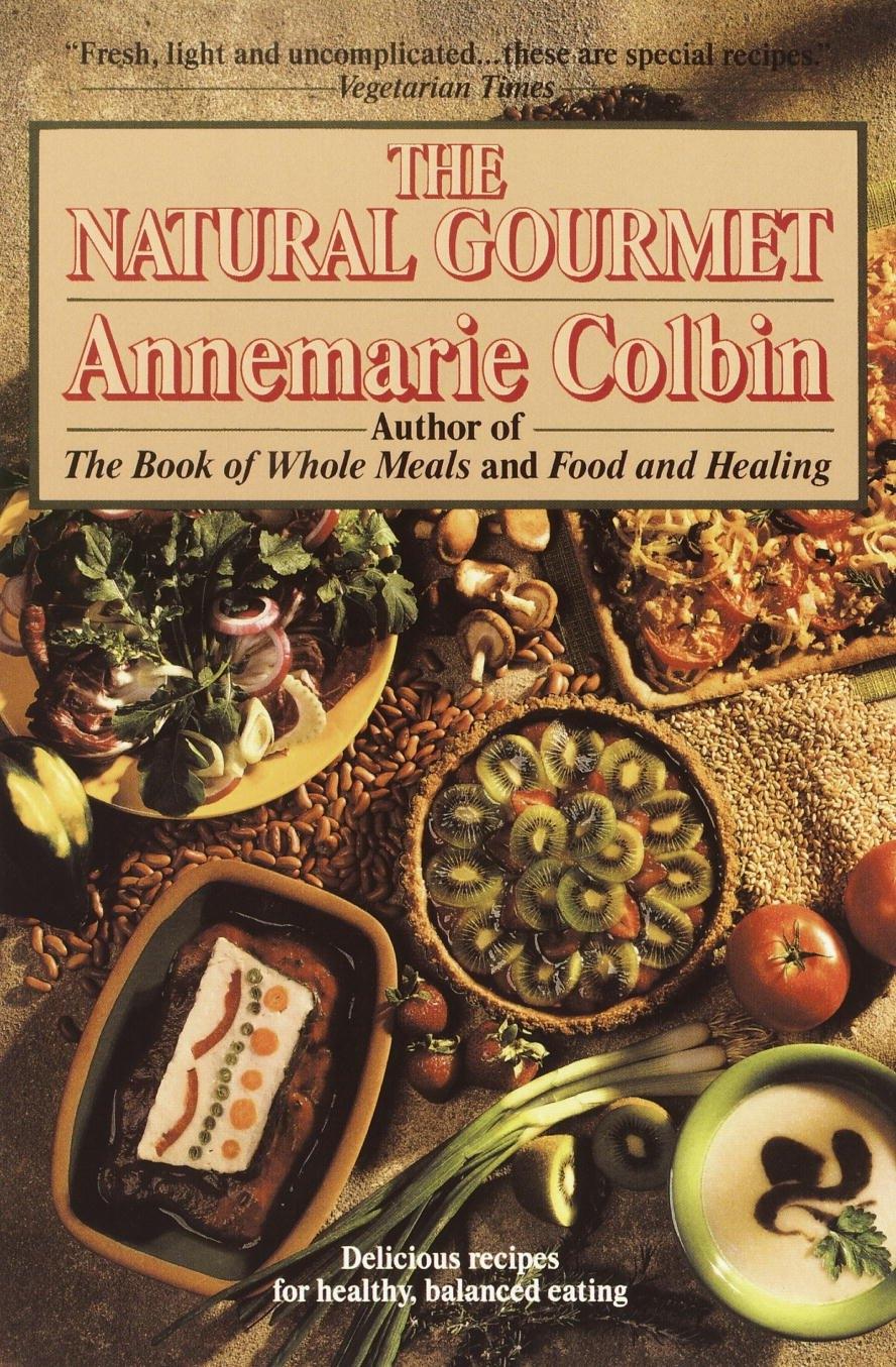 The Natural Gourmet: Delicious Recipes for Healthy, Balanced Eating: A Cookbook - FULL INSTANT DOWNLOAD | PDF DOCX EPUB