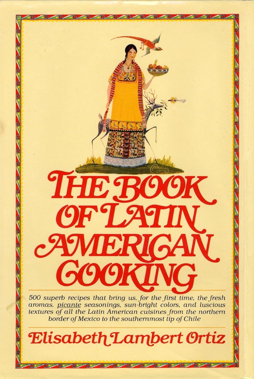 The Book of Latin American Cooking: 500 Superb Recipes - FULL INSTANT DOWNLOAD | PDF DOCX EPUB