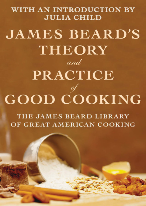 James Beard's Theory and Practice of Good Cooking - FULL INSTANT DOWNLOAD | PDF DOCX EPUB